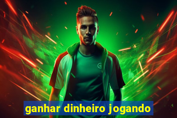 ganhar dinheiro jogando